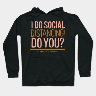 I Do Social Distancing Quote - Need for the Hour Hoodie